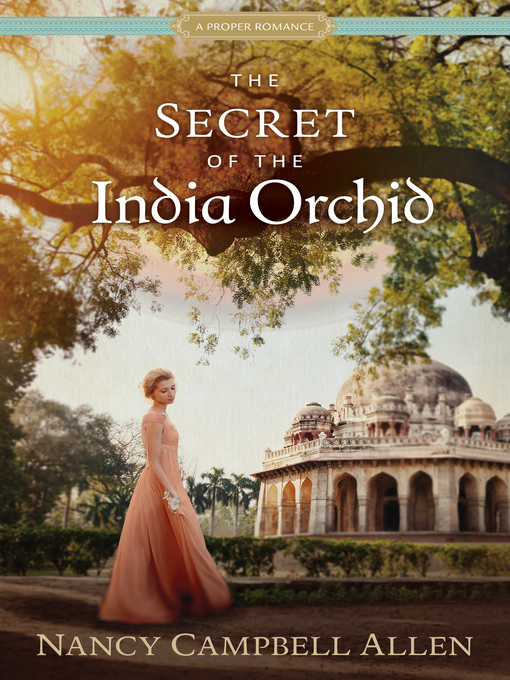Title details for The Secret of the India Orchid by Nancy Campbell Allen - Available